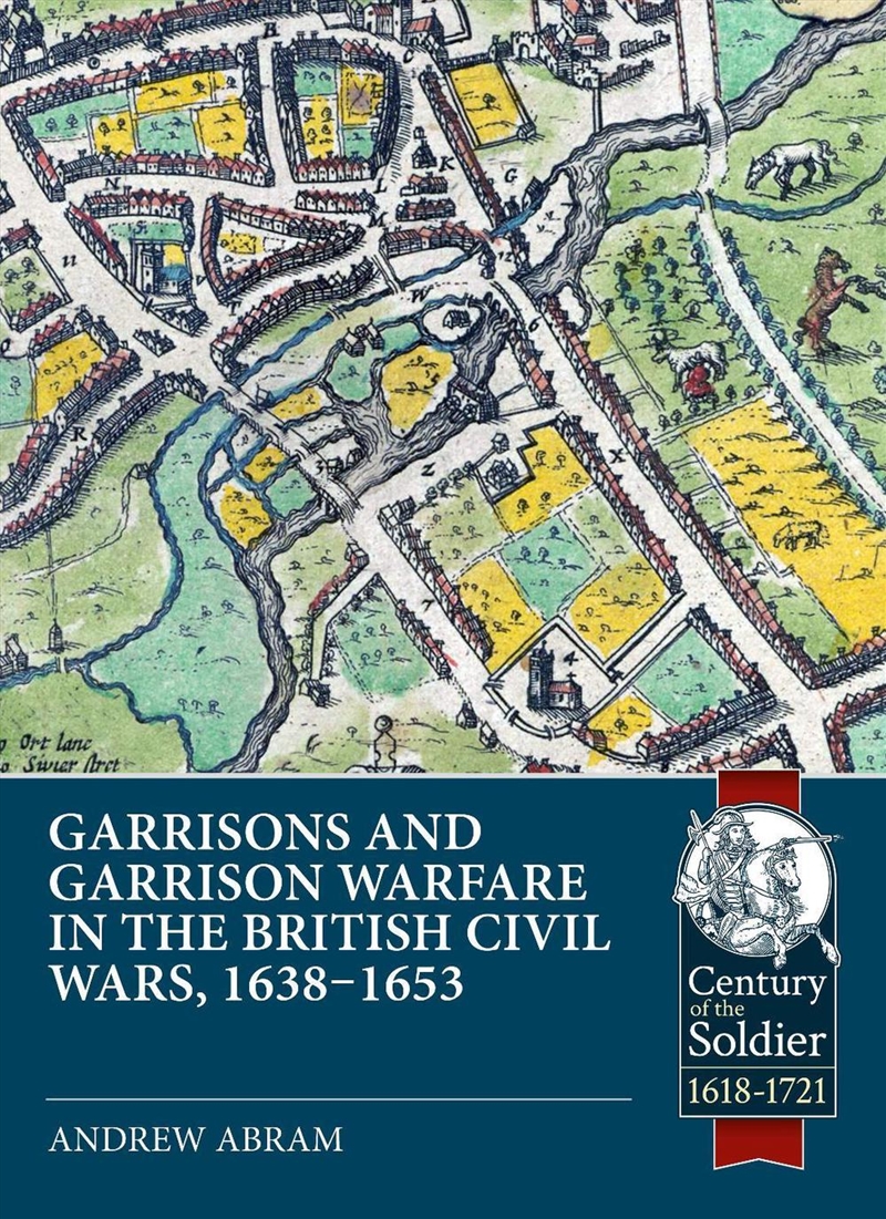 Garrisons and Garrison Warfare in the British Civil Wars, 1638-1653/Product Detail/Military