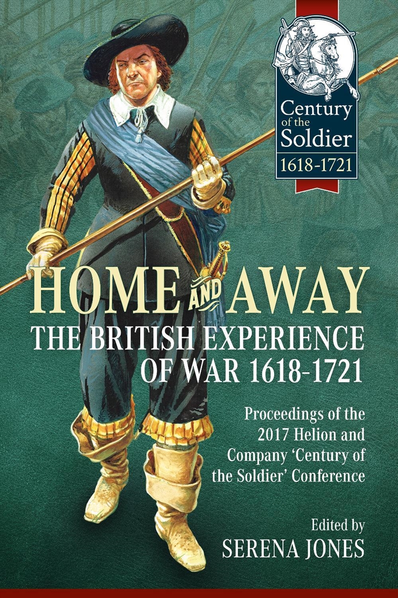 Home and Away: The British Experience of War 1618-1721: Proceedings of the 2017 Helion and Company '/Product Detail/Military