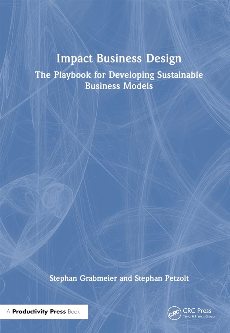 Impact Business Design The Playbook For Developing Sustainable Business Models/Product Detail/Business Leadership & Management