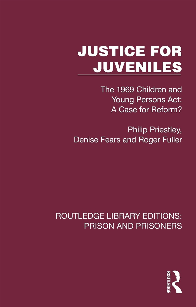 Justice For Juveniles The 1969 Children And Young Persons Act: A Case For Reform?/Product Detail/Politics & Government