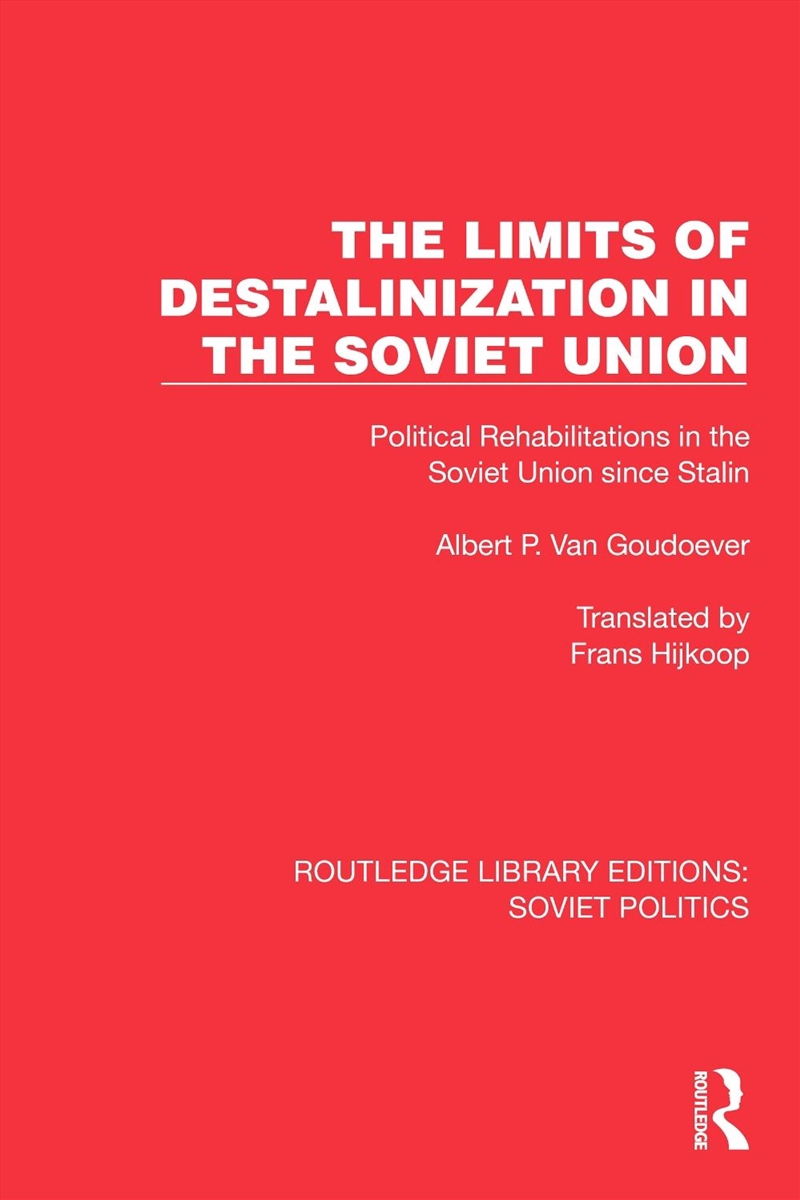 Limits Of Destalinization In The Soviet Union Political Rehabilitations In The Soviet Union Since St/Product Detail/Politics & Government