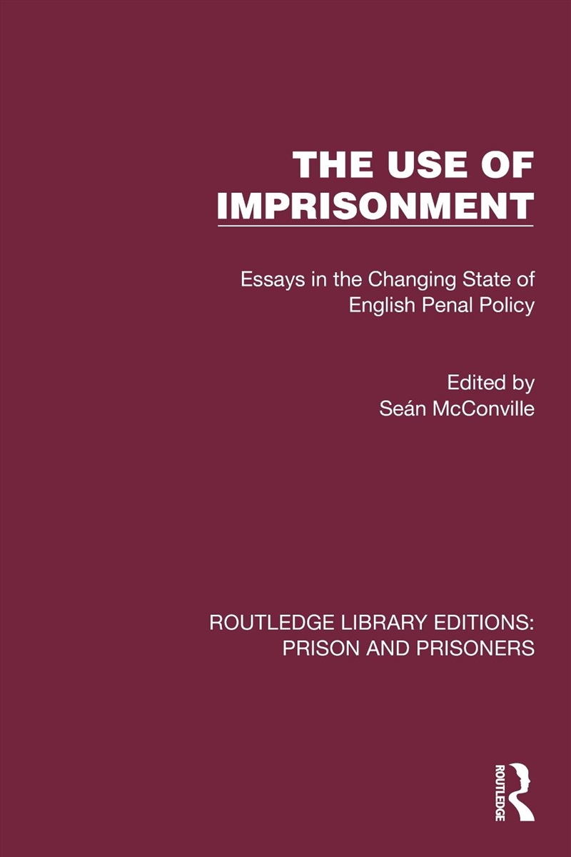 Use Of Imprisonment Essays In The Changing State Of English Penal Policy/Product Detail/Politics & Government