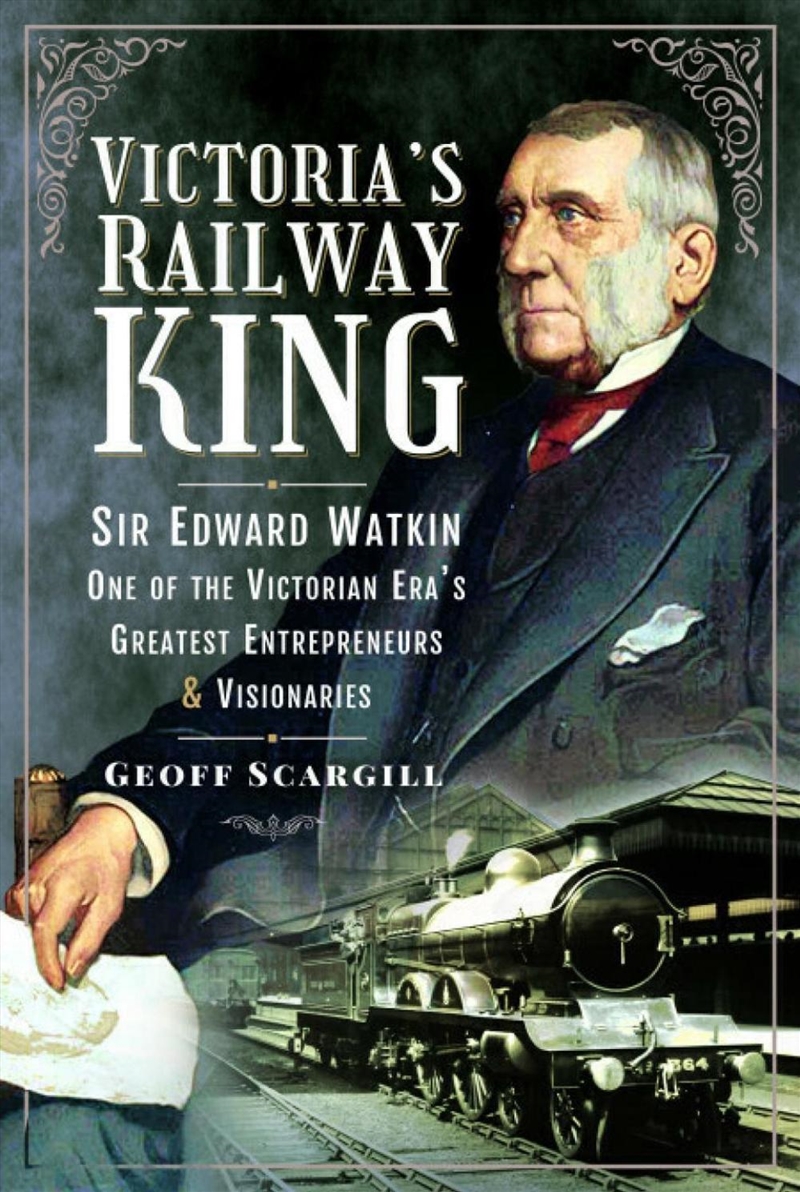 Victoria's Railway King: Sir Edward Watkin, One Of The Victorian Era's Greatest Entrepreneurs And Vi/Product Detail/Biographies & True Stories