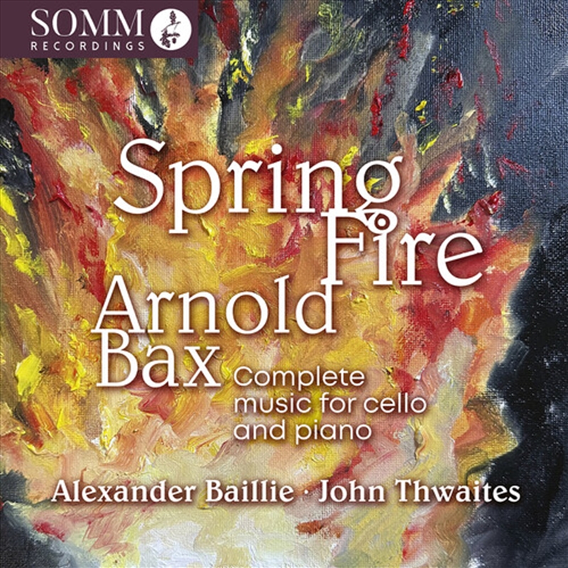 Arnold Bax: Spring Fire - Complete Music For Vc/Product Detail/Classical