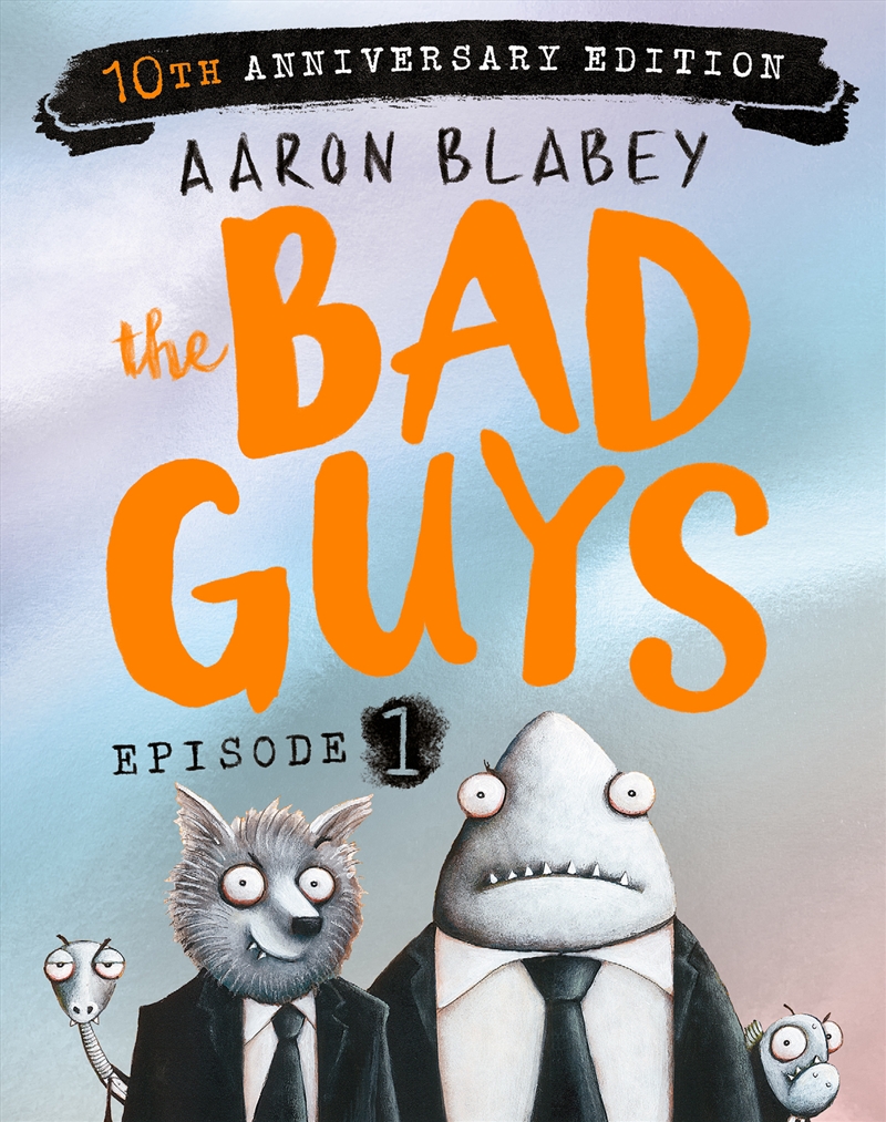 The Bad Guys: Episode 1 (10th Anniversary Edition)/Product Detail/Childrens Fiction Books