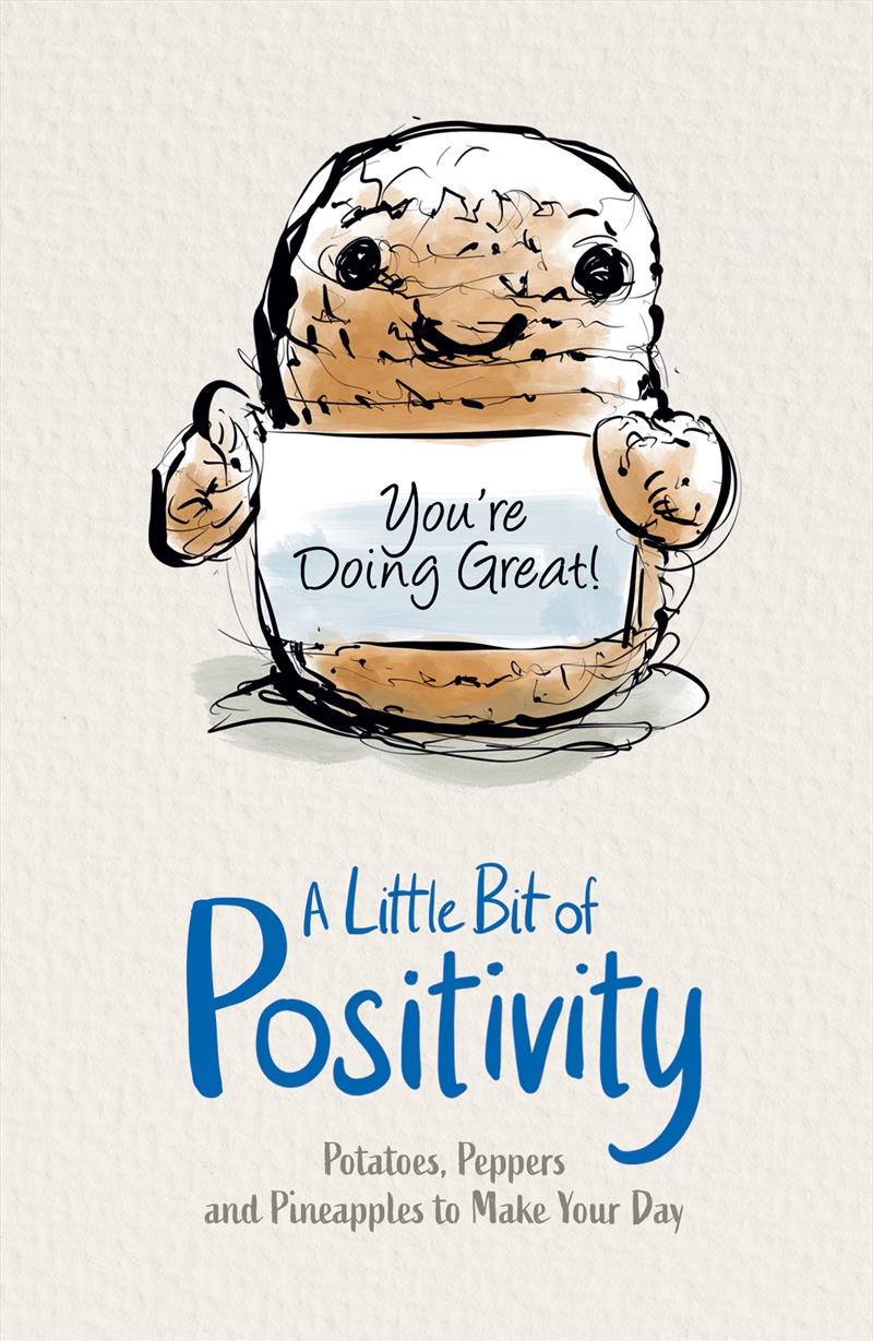 A Little Bit Of Positivity: Potatoes, Peppers An Pineapples To Make Your Day/Product Detail/Early Childhood Fiction Books