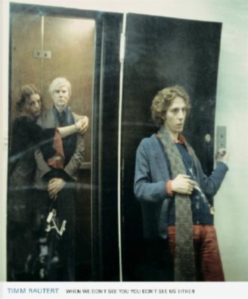 Timm Rautert : When We Don'T See You, You Don'T See Us Either/Product Detail/Photography