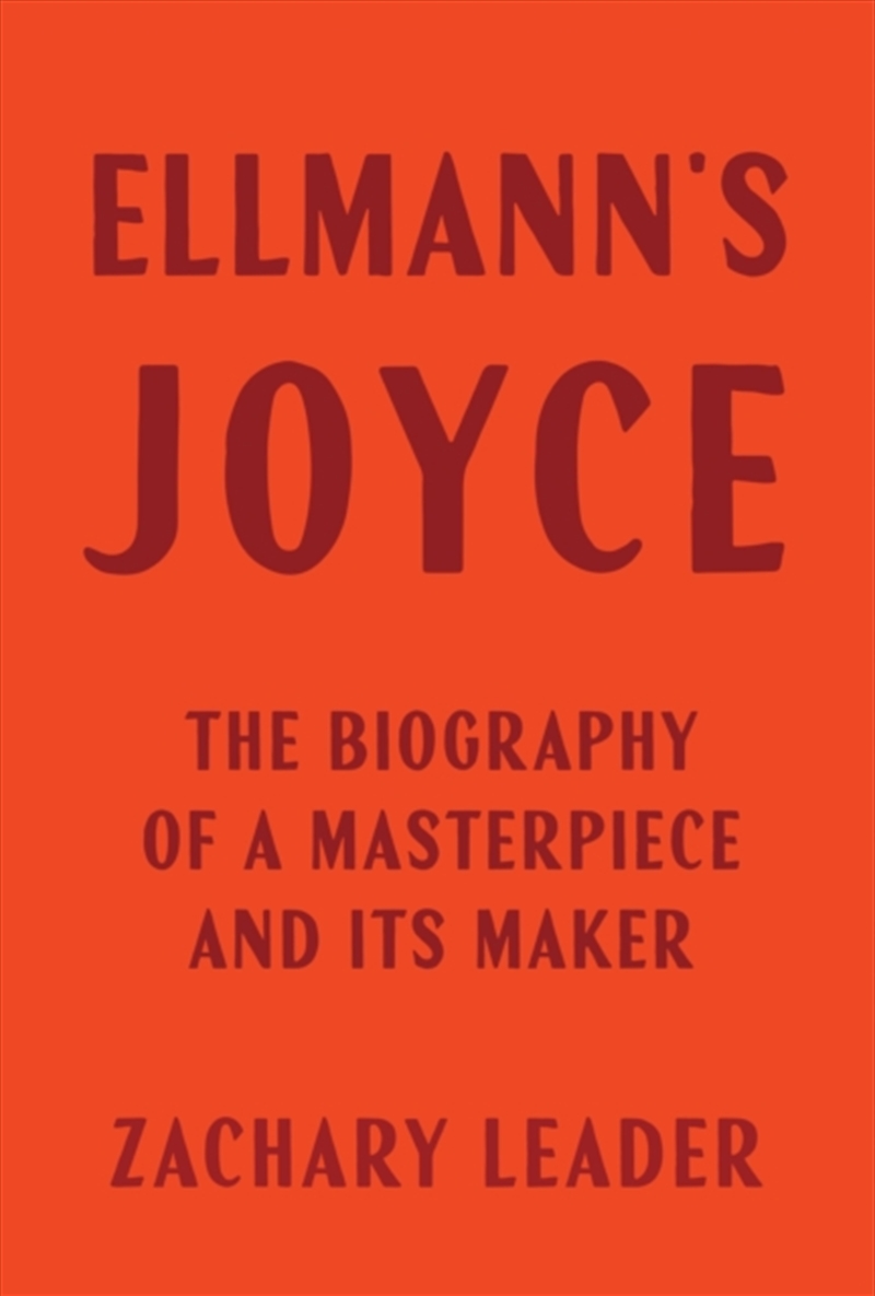 Ellmann'S Joyce : The Biography Of A Masterpiece And Its Maker/Product Detail/Business Leadership & Management