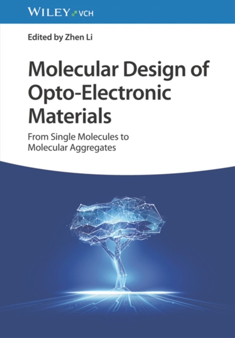 Molecular Design Of Opto–Electronic Materials – From Single Molecules To Molecular Aggregates/Product Detail/Science