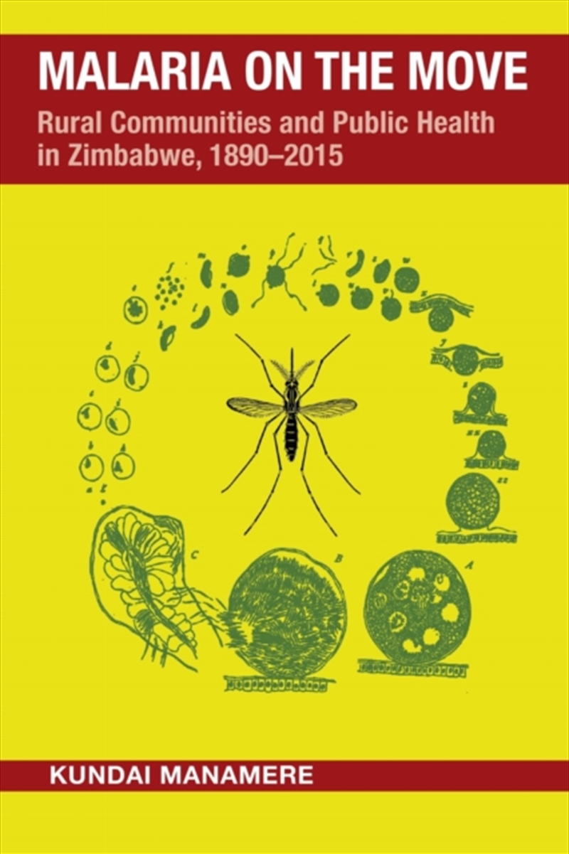 Malaria On The Move : Rural Communities And Public Health In Zimbabwe, 1890–2015/Product Detail/Healthcare