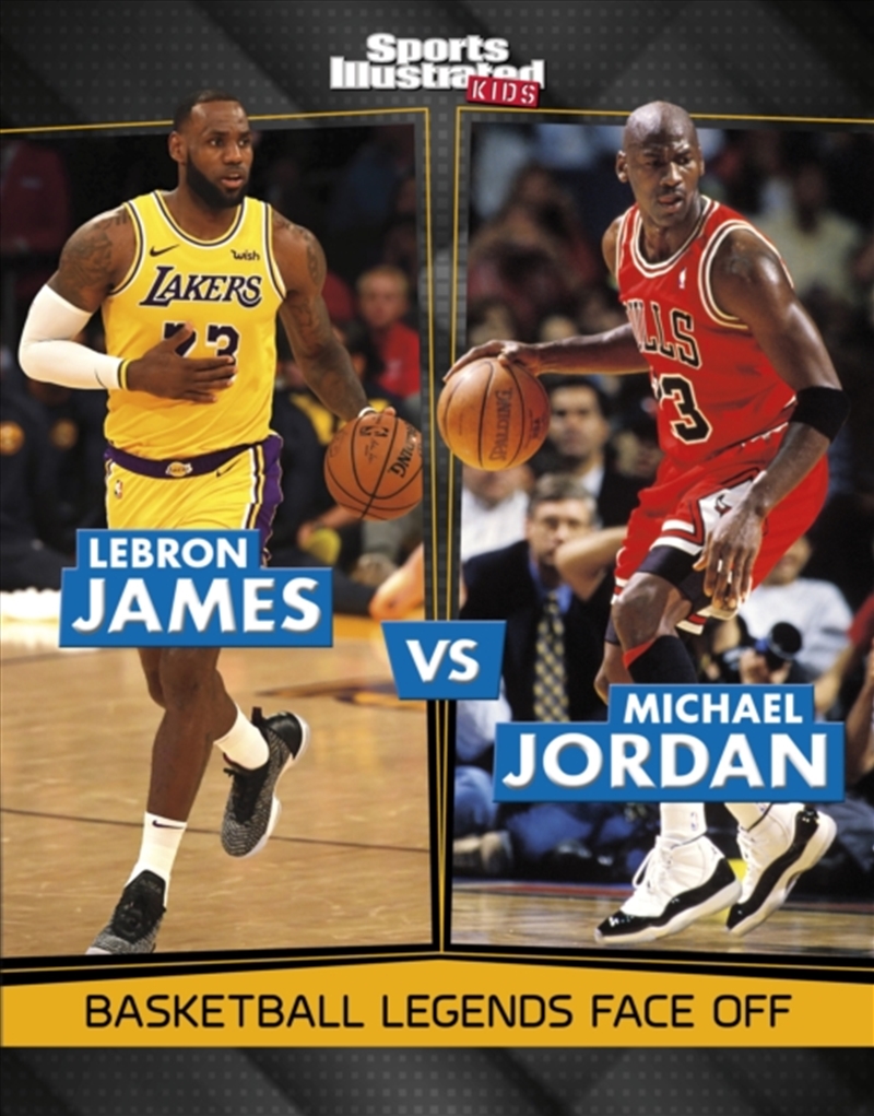 Lebron James Vs Michael Jordan : Basketball Legends Face Off/Product Detail/Childrens