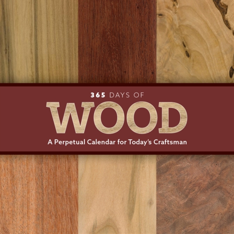 365 Days Of Wood : A Perpetual Calendar For Today'S Craftsman/Product Detail/Family & Health
