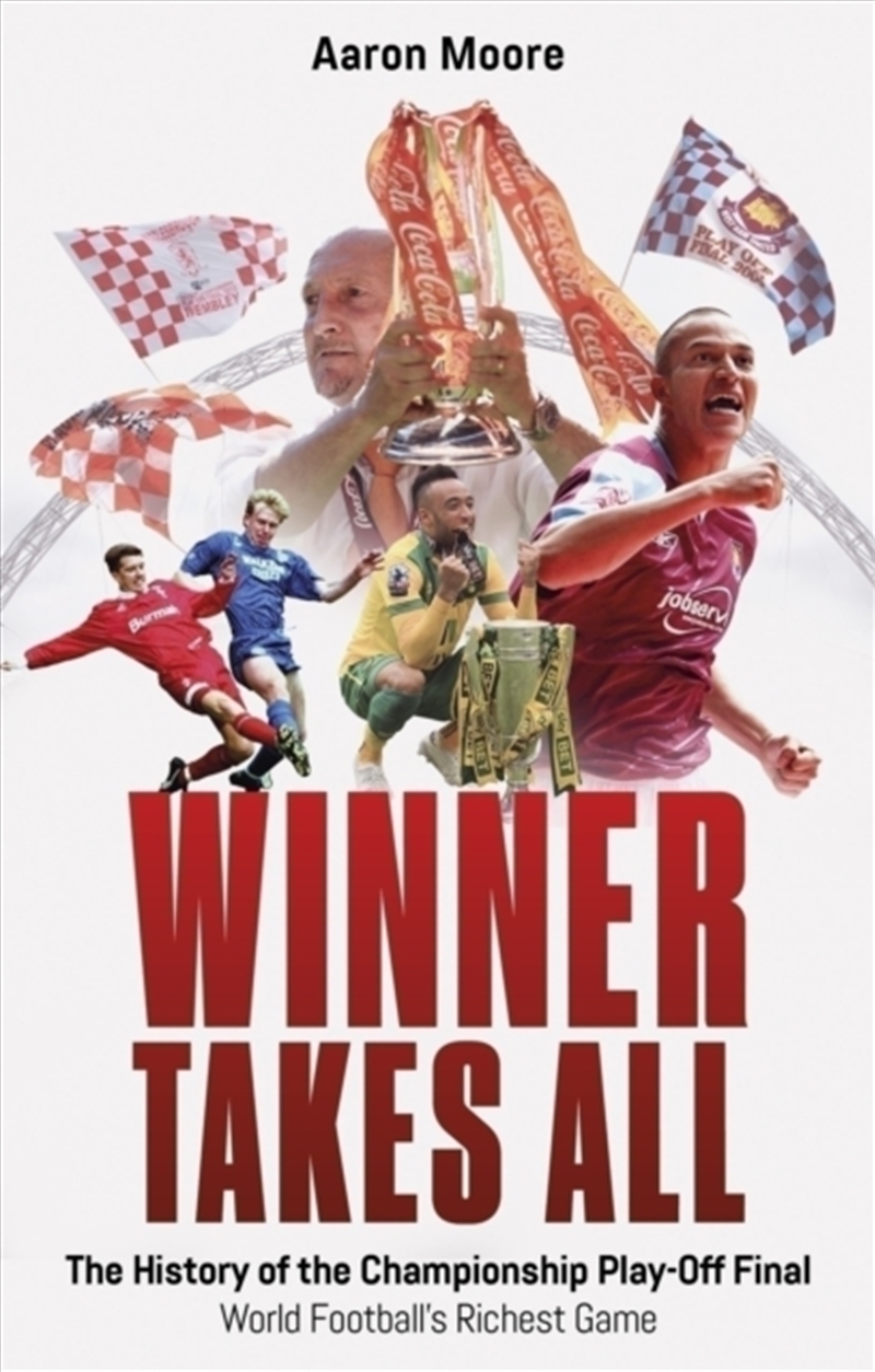 Winner Takes All : The History Of The Championship Play Off Final, World Football'S Richest Game/Product Detail/Sport & Recreation