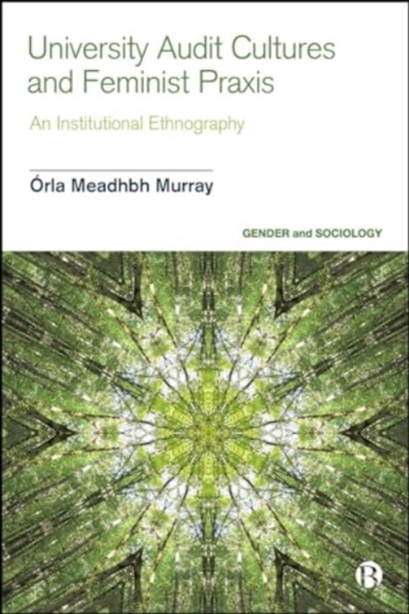 University Audit Cultures And Feminist Praxis : An Institutional Ethnography/Product Detail/Society & Culture