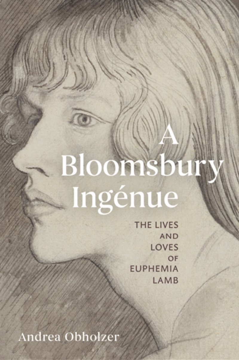 A Bloomsbury Ingenue : The Lives And Loves Of Euphemia Lamb/Product Detail/Reading