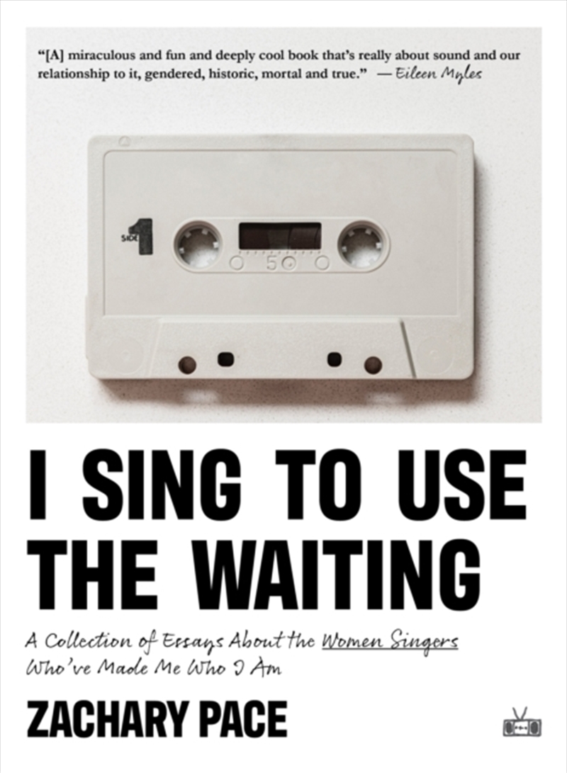 I Sing To Use The Waiting : A Collection Of Essays About The Women Singers Who'Ve Made Me Who I Am/Product Detail/Arts & Entertainment