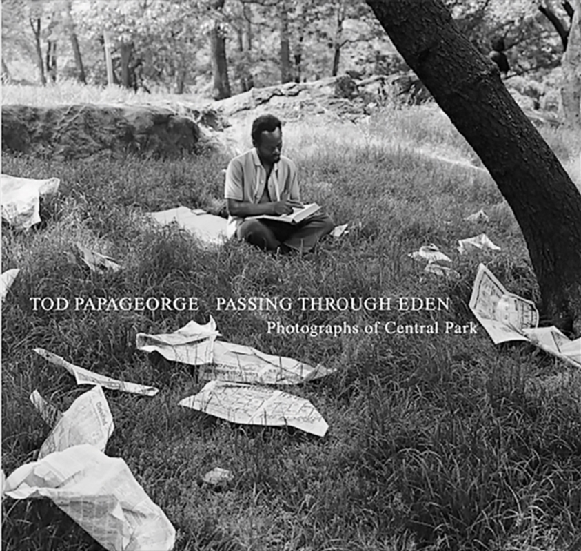 Tod Papageorge: Passing Through Eden : Photographs Of Central Park/Product Detail/Photography