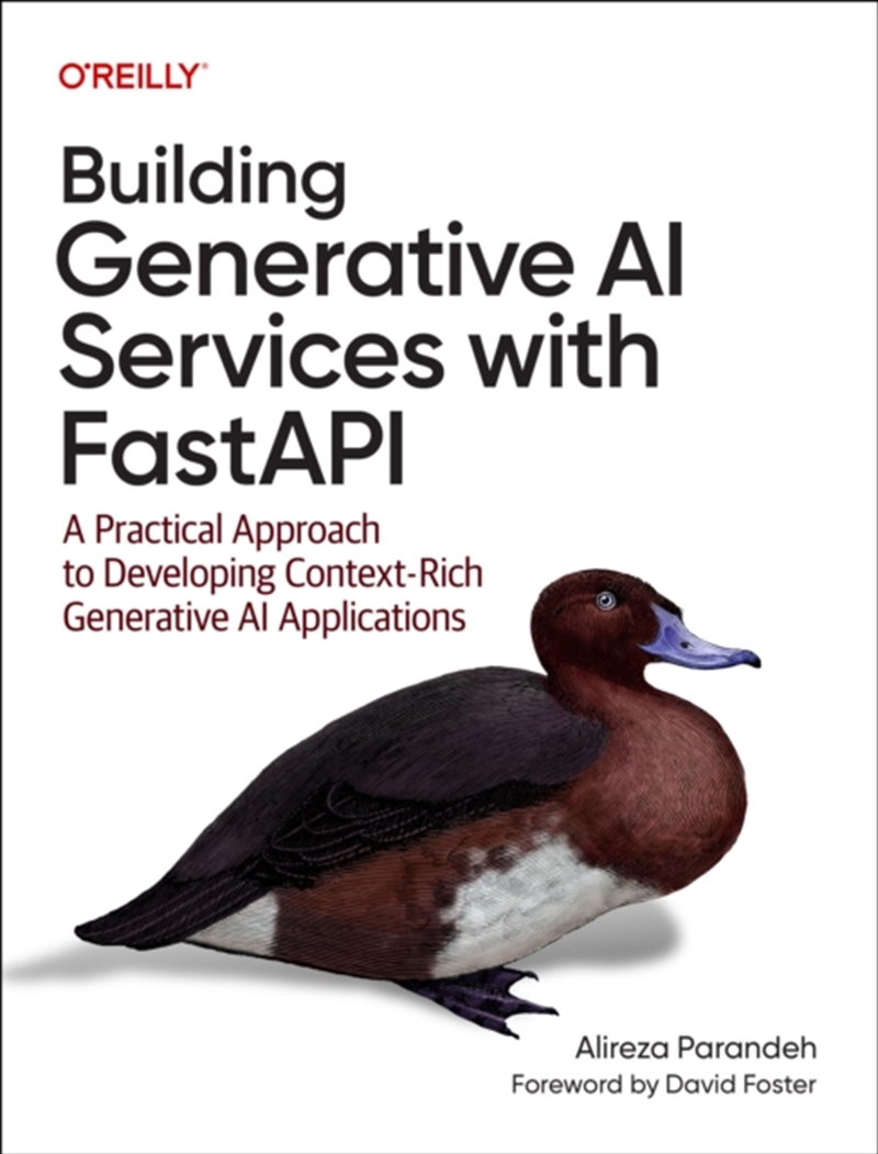 Building Generative Ai Services With Fastapi : A Practical Approach To Developing Context Rich Gener/Product Detail/Technology & Engineering