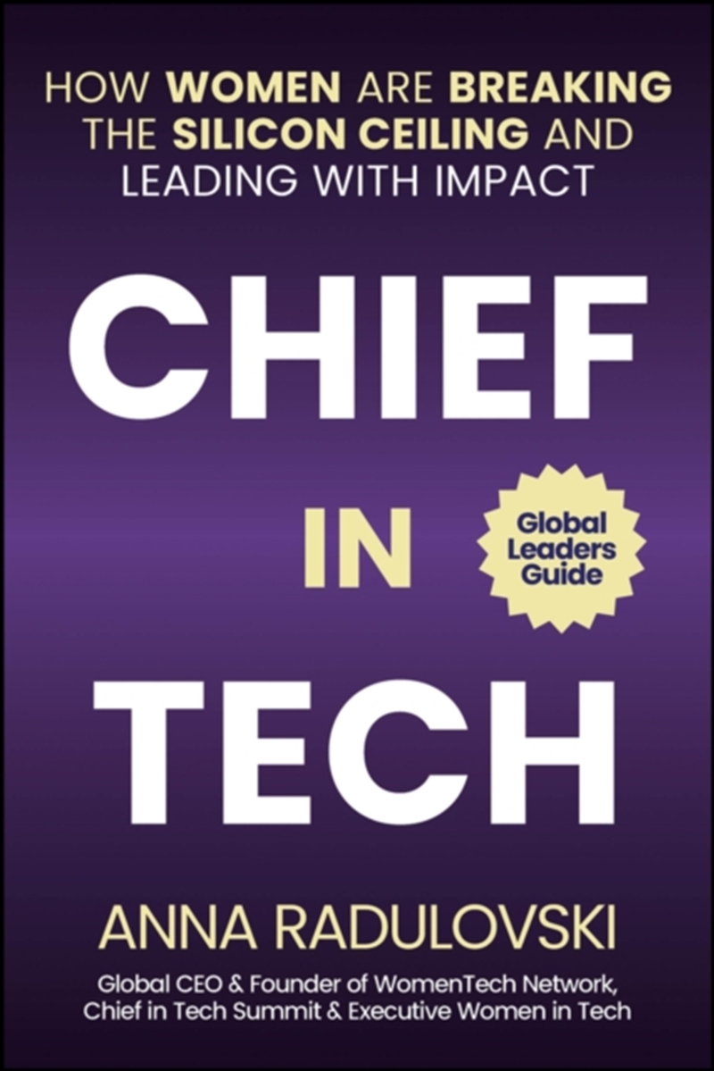 Chief In Tech : How Women Are Breaking The Silicon Ceiling And Leading With Impact/Product Detail/Business Leadership & Management
