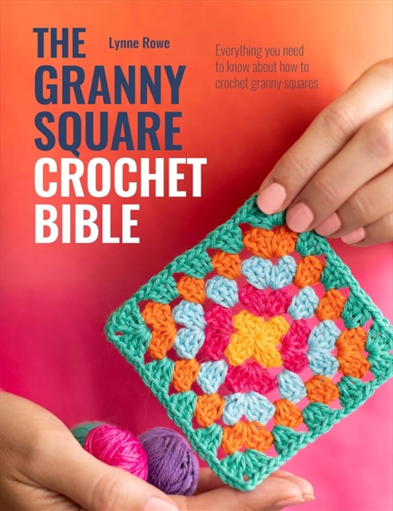The Granny Square Crochet Bible : Everything You Need To Know About How To Crochet Granny Squares/Product Detail/Crafts & Handiwork