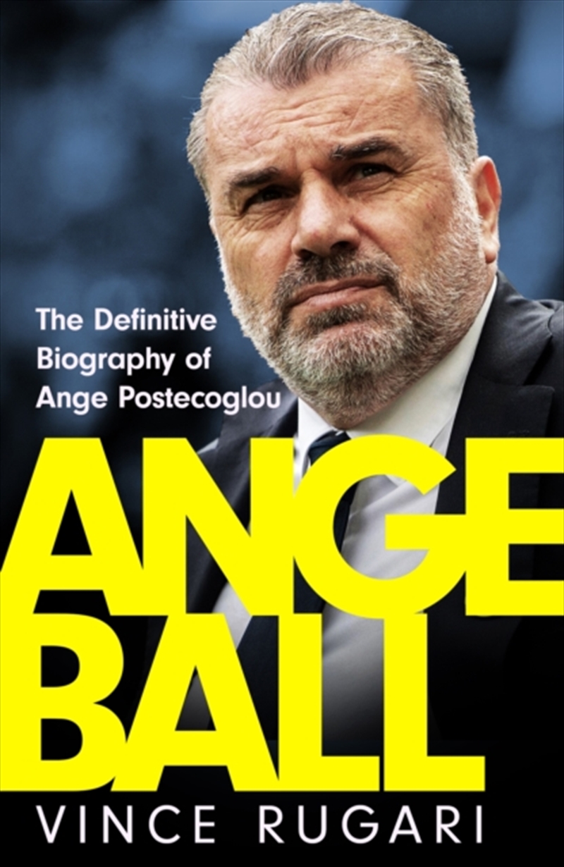 Angeball : The Definitive Biography Of Ange Postecoglou/Product Detail/Biographies & True Stories