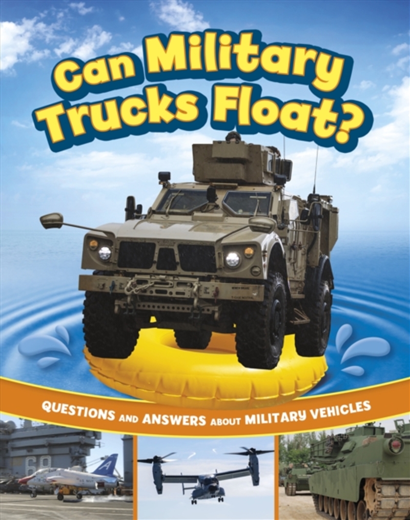 Can Military Trucks Float? : Questions And Answers About Military Vehicles/Product Detail/Childrens