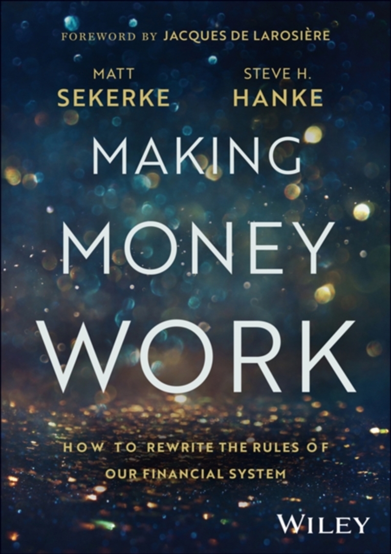 Making Money Work : How To Rewrite The Rules Of Our Financial System/Product Detail/Business Leadership & Management