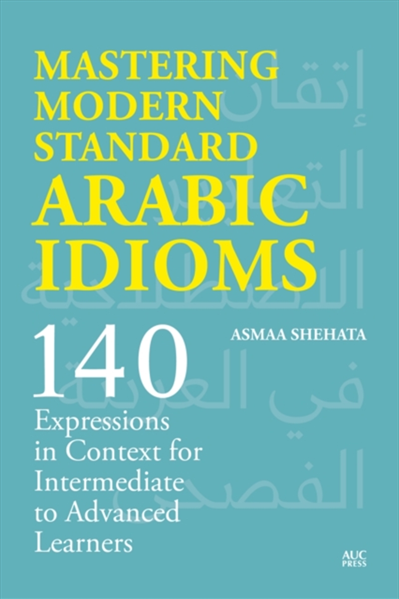 Mastering Modern Standard Arabic Idioms : 140 Expressions In Context For Intermediate To Advanced Le/Product Detail/Language & Linguistics