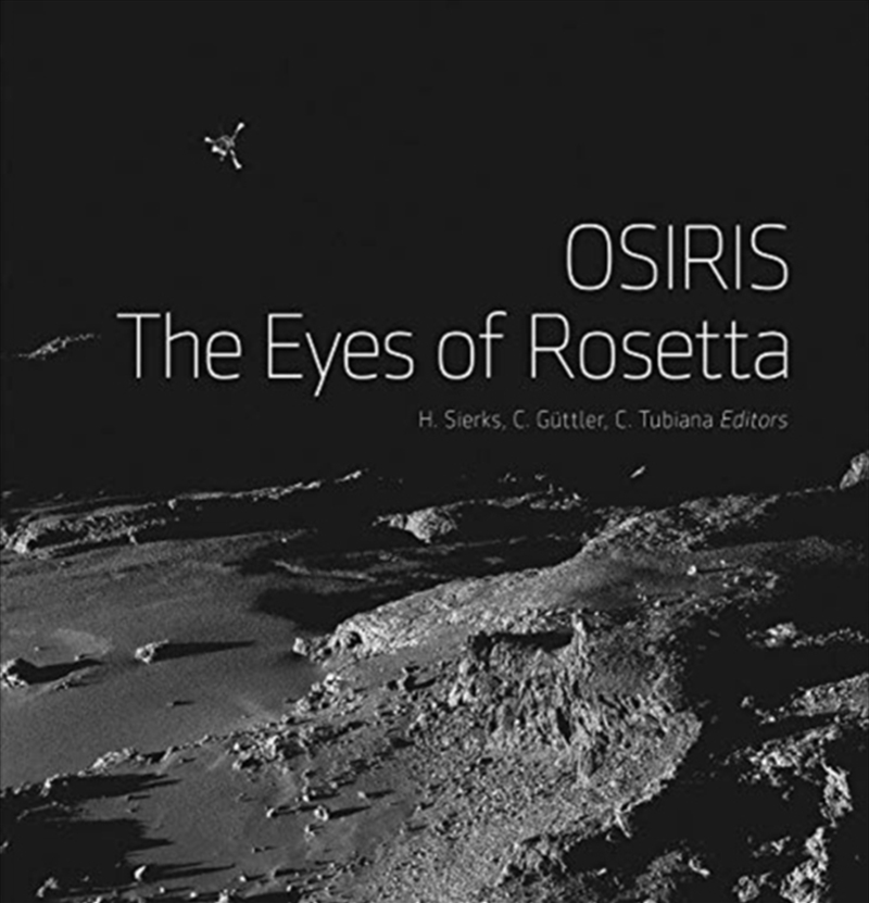 Osiris – The Eyes Of Rosetta : Journey To Comet 67P, A Witness To The Birth Of Our Solar System/Product Detail/Photography