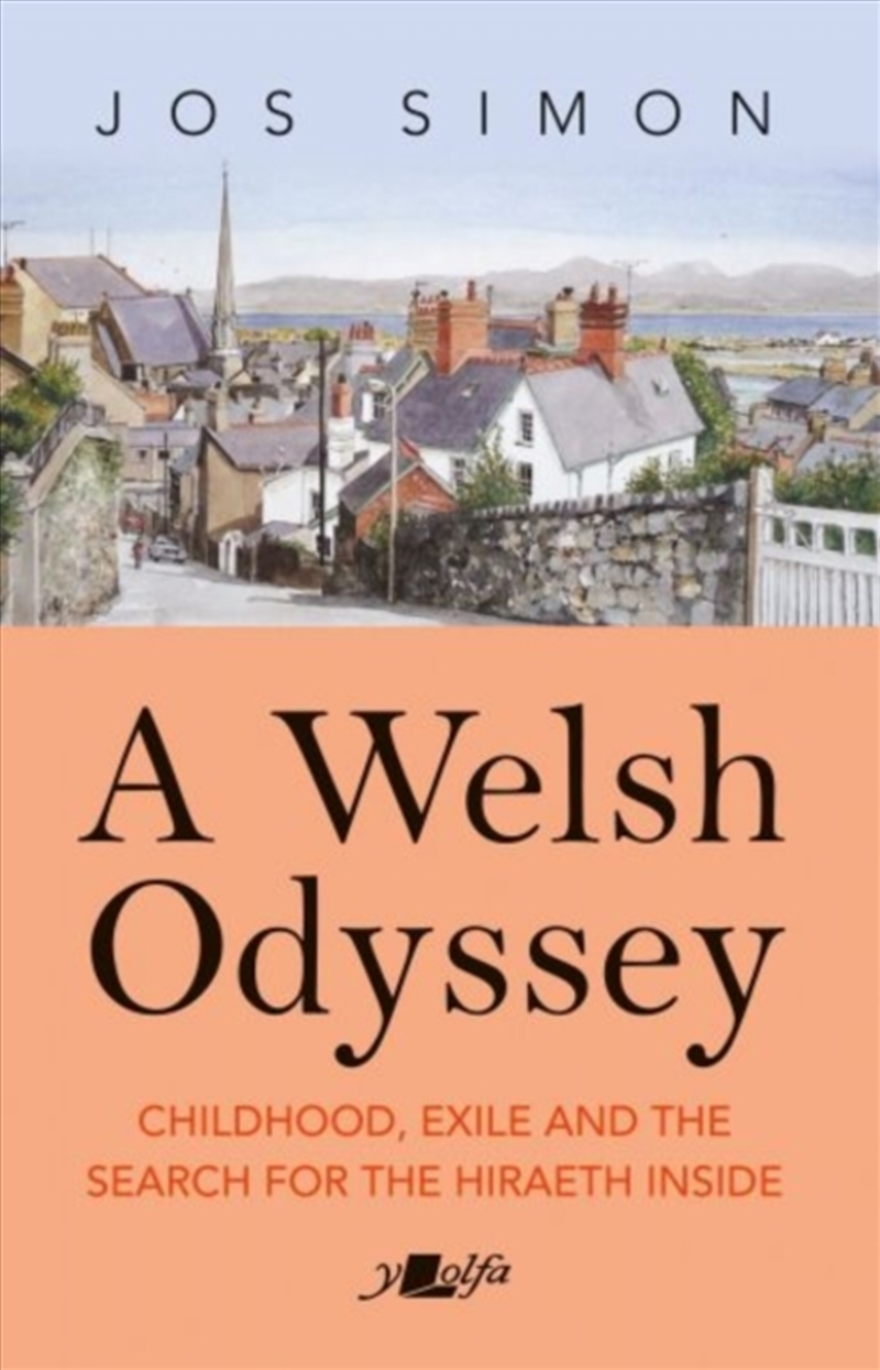 A Welsh Odyssey : Childhood, Exile And The Search For The Hiraeth Inside/Product Detail/Biographies & True Stories