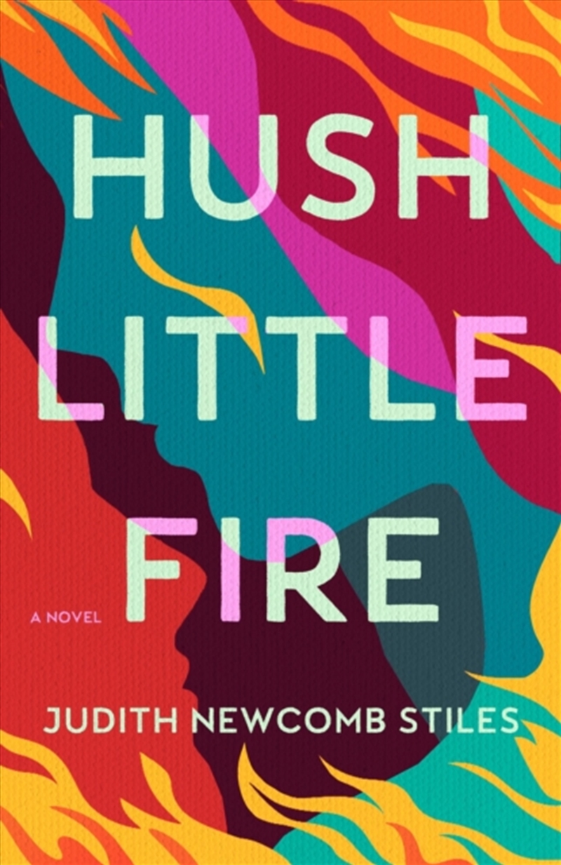 Hush Little Fire : A Novel/Product Detail/General Fiction Books