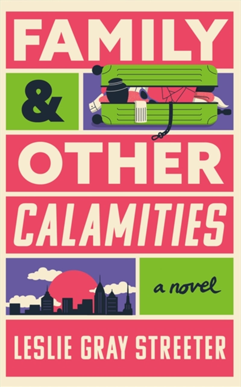 Family & Other Calamities : A Novel/Product Detail/General Fiction Books