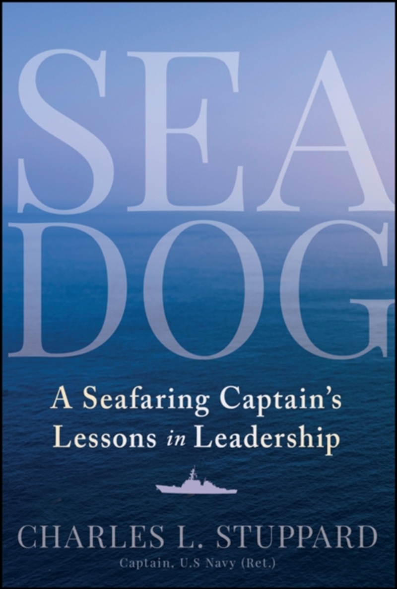 Sea Dog : A Seafaring Captain'S Lessons In Leadership/Product Detail/Business Leadership & Management