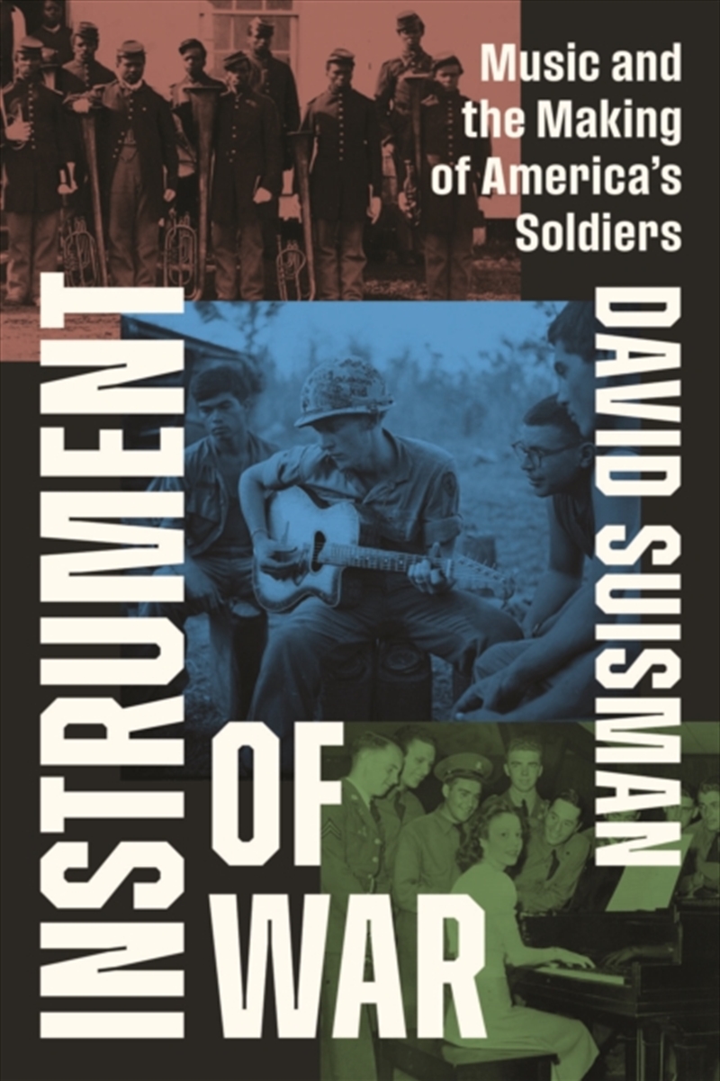 Instrument Of War : Music And The Making Of America'S Soldiers/Product Detail/Military