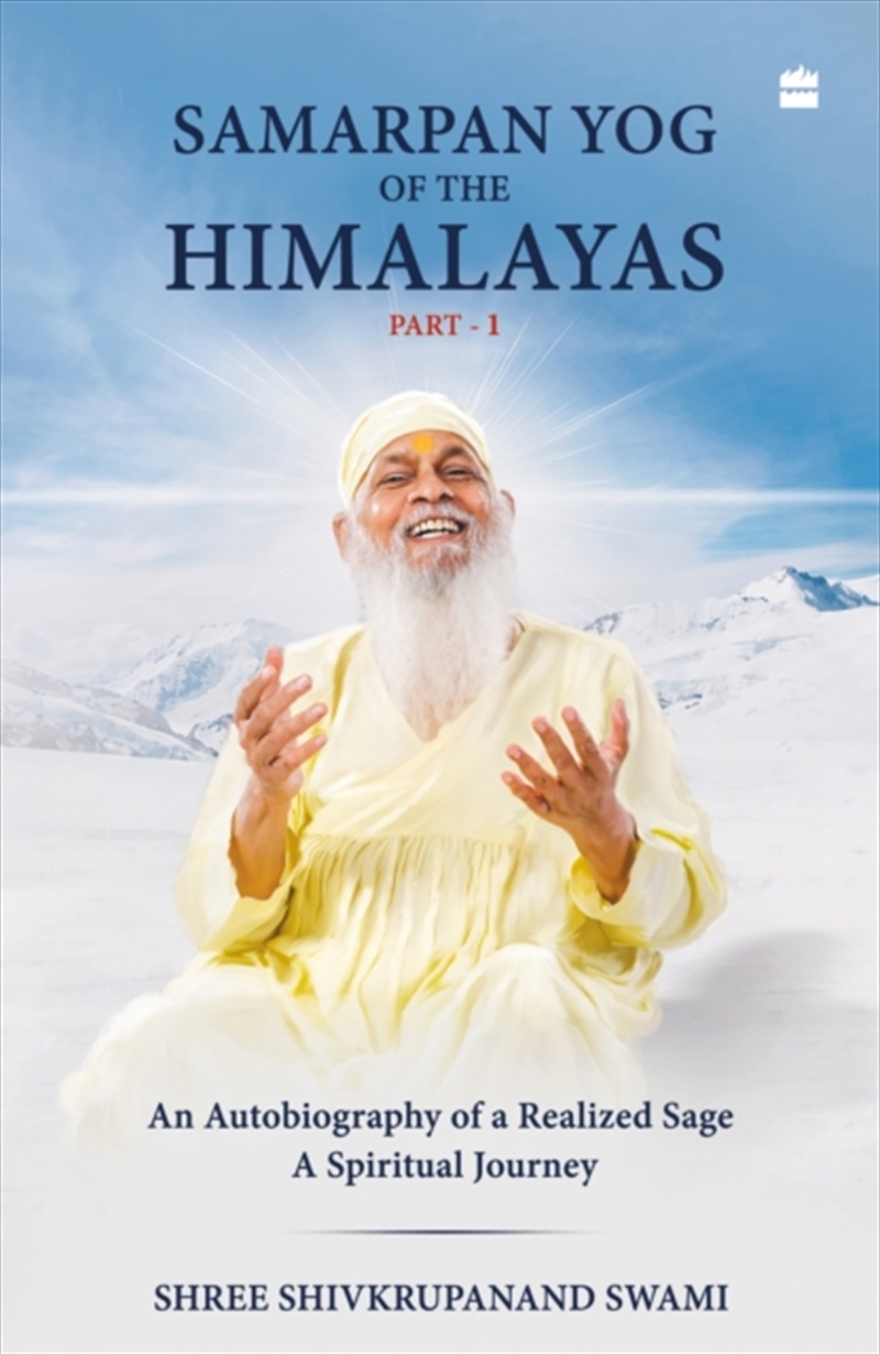 Samarpan Yog Of The Himalayas : An Autobiography Of A Realized Sage, A Spiritual Journey/Product Detail/Biographies & True Stories