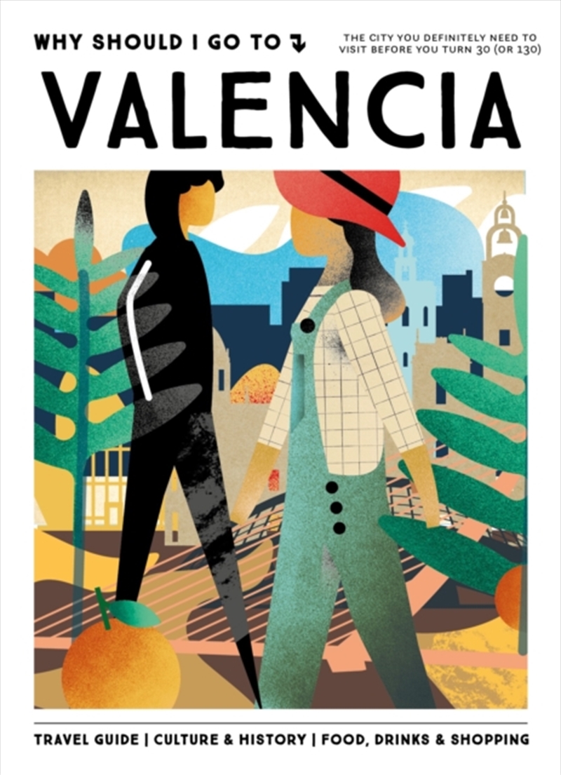 Why Should I Go To Valencia : The City You Definitely Need To Visit Before You Turn 30 (Or 130)/Product Detail/Travel & Holidays
