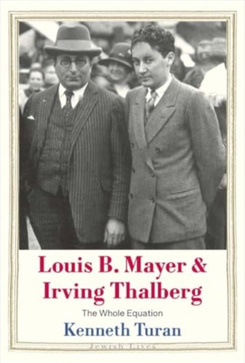 Louis B. Mayer And Irving Thalberg : The Whole Equation/Product Detail/Biographies & True Stories