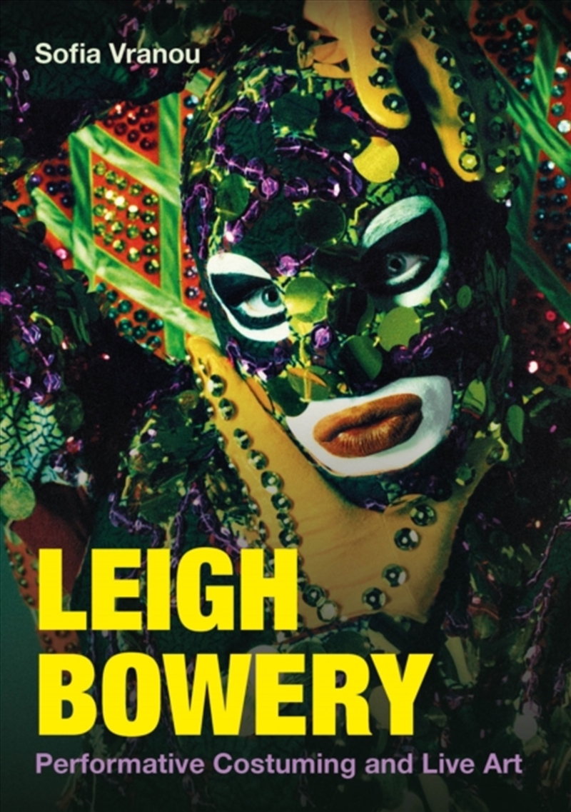 Leigh Bowery : Performative Costuming And Live Art/Product Detail/Arts & Entertainment