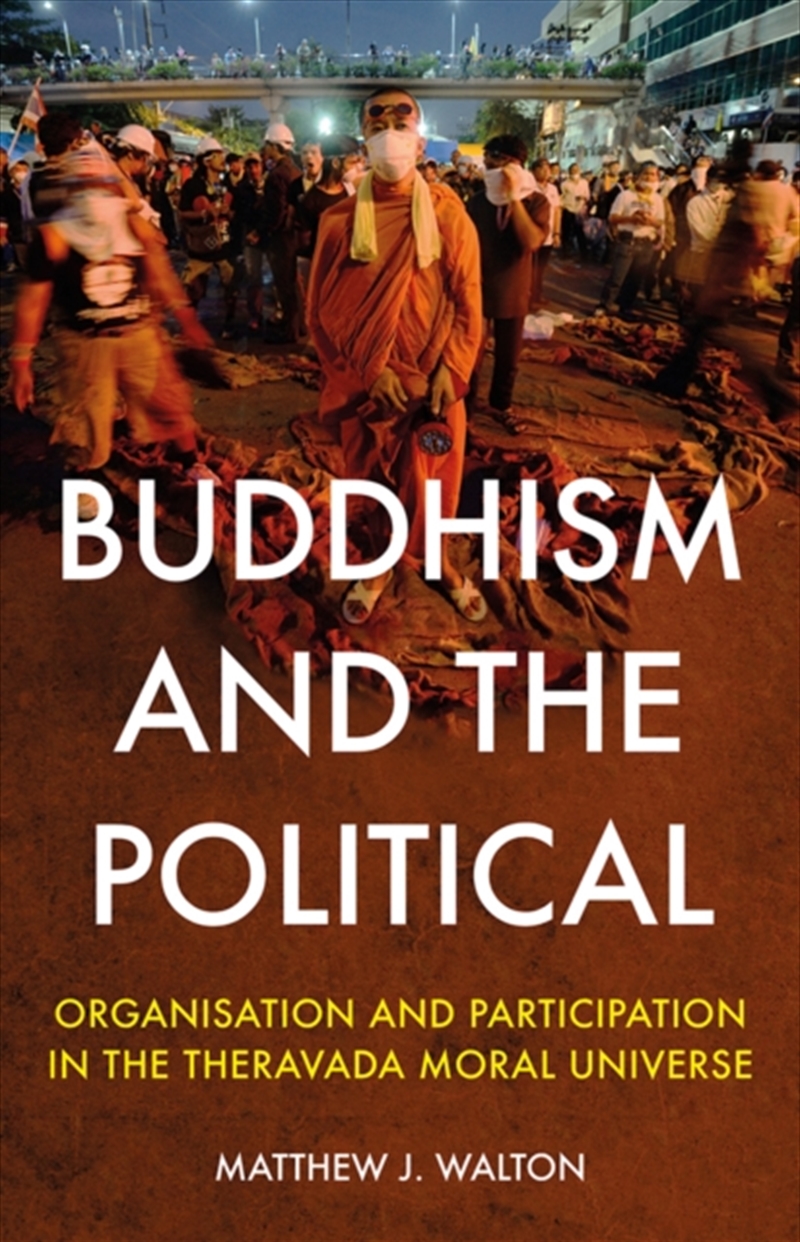 Buddhism And The Political : Organisation And Participation In The Theravada Moral Universe/Product Detail/Politics & Government