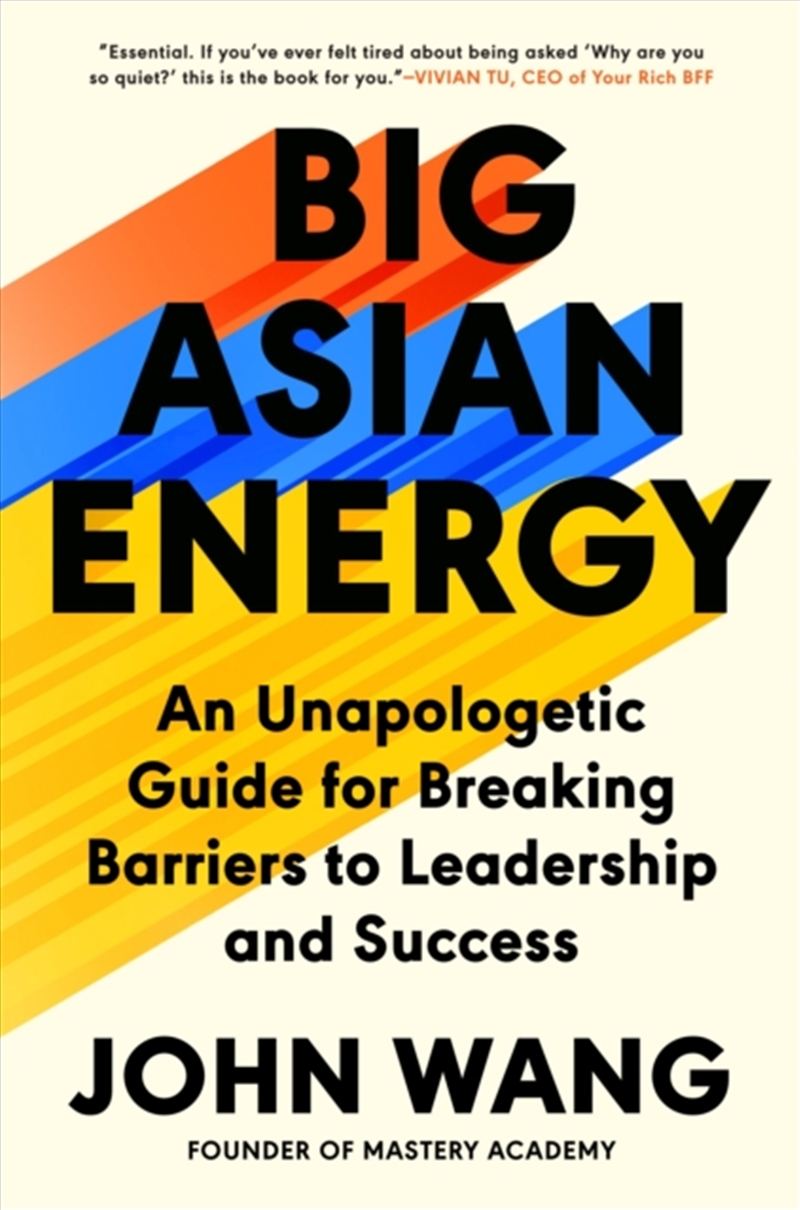 Big Asian Energy : An Unapologetic Guide For Breaking Barriers To Leadership And Success/Product Detail/Business Leadership & Management