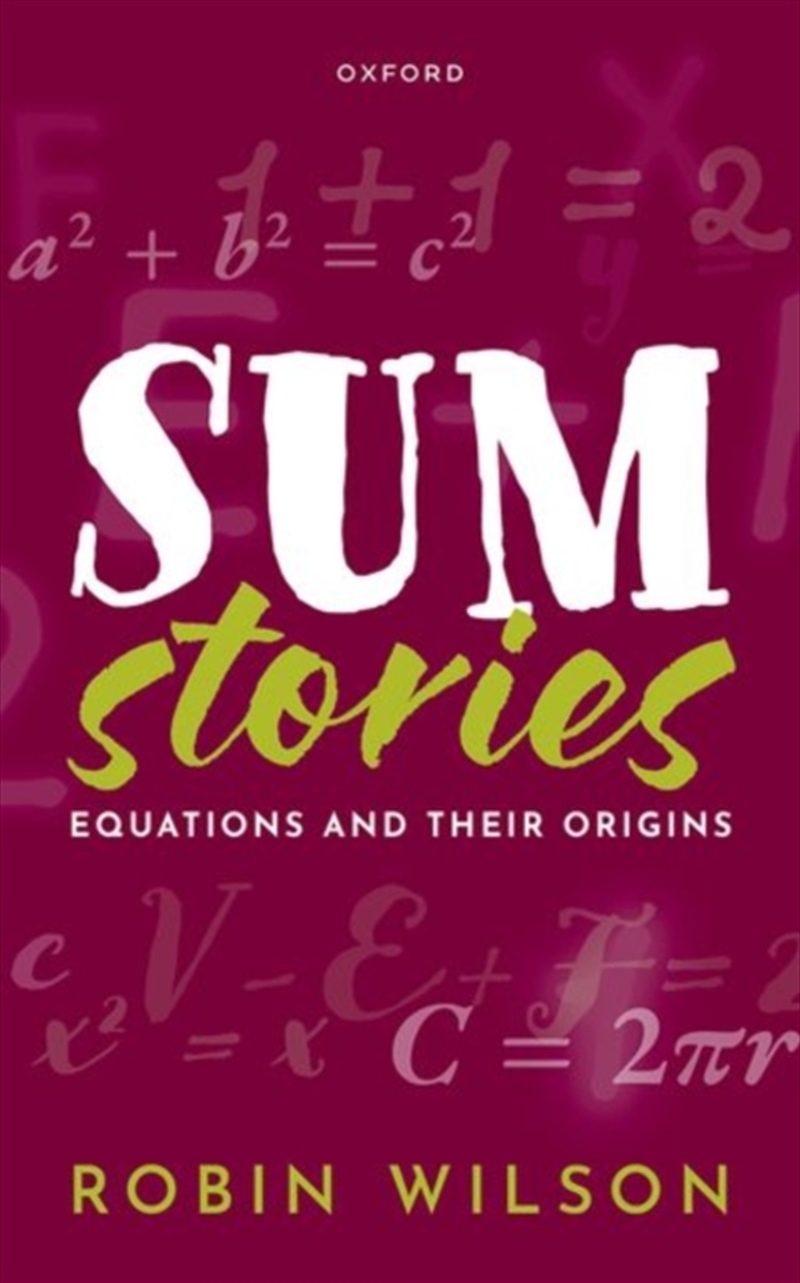 Sum Stories : Equations And Their Origins/Product Detail/Science