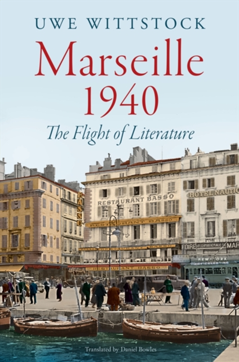 Marseille 1940 : The Flight Of Literature/Product Detail/Society & Culture