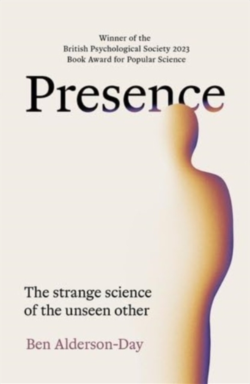Presence : The Strange Science Of The Unseen Other/Product Detail/Psychology