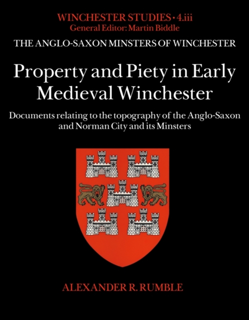 Property And Piety In Early Medieval Winchester/Product Detail/History