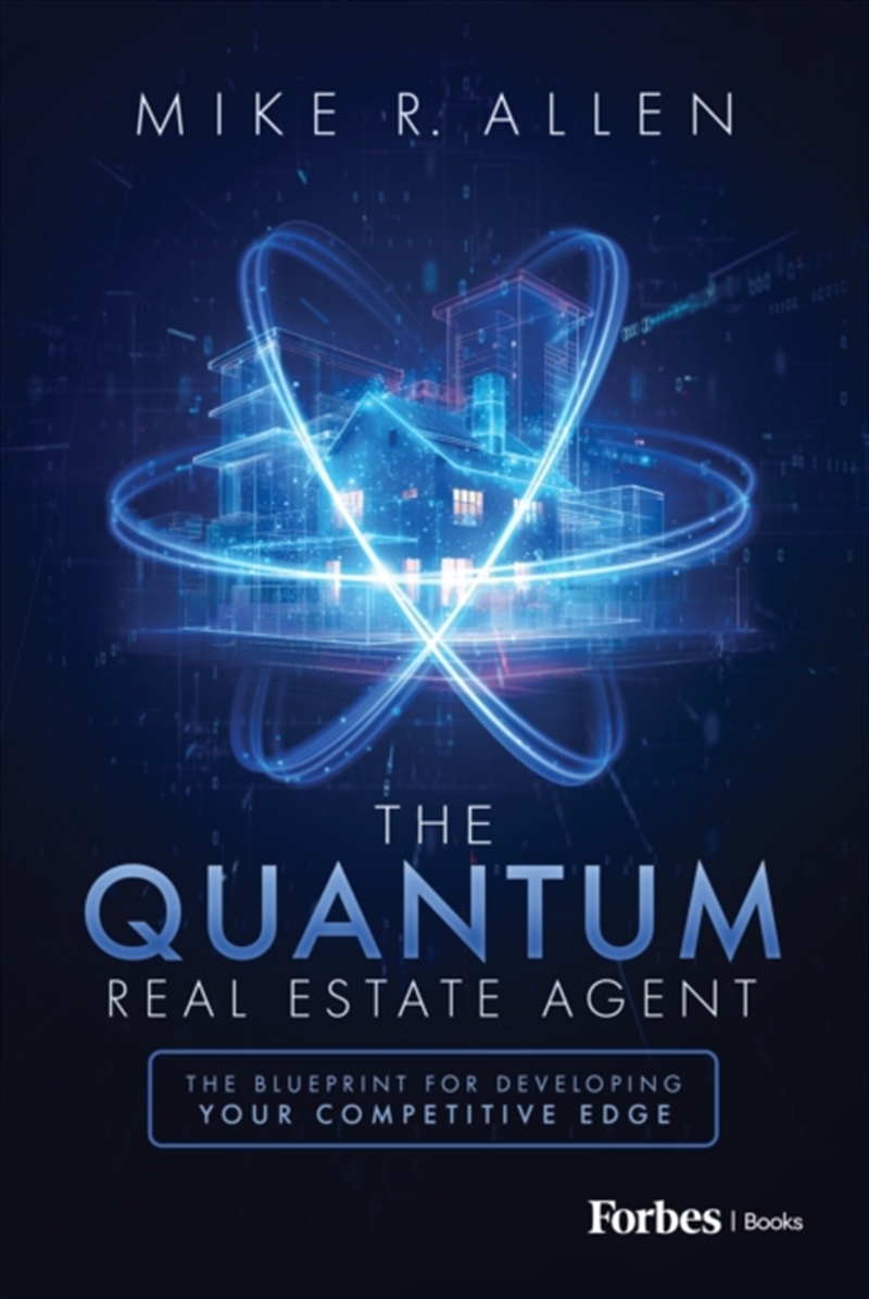 The Quantum Real Estate Agent : The Blueprint For Developing Your Competitive Edge/Product Detail/Business Leadership & Management