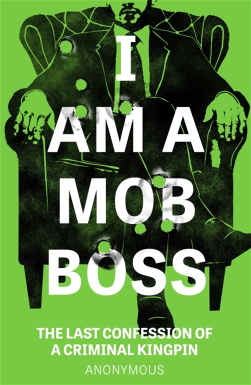 I Am A Mob Boss : The Last Confession Of A Criminal Kingpin/Product Detail/True Crime