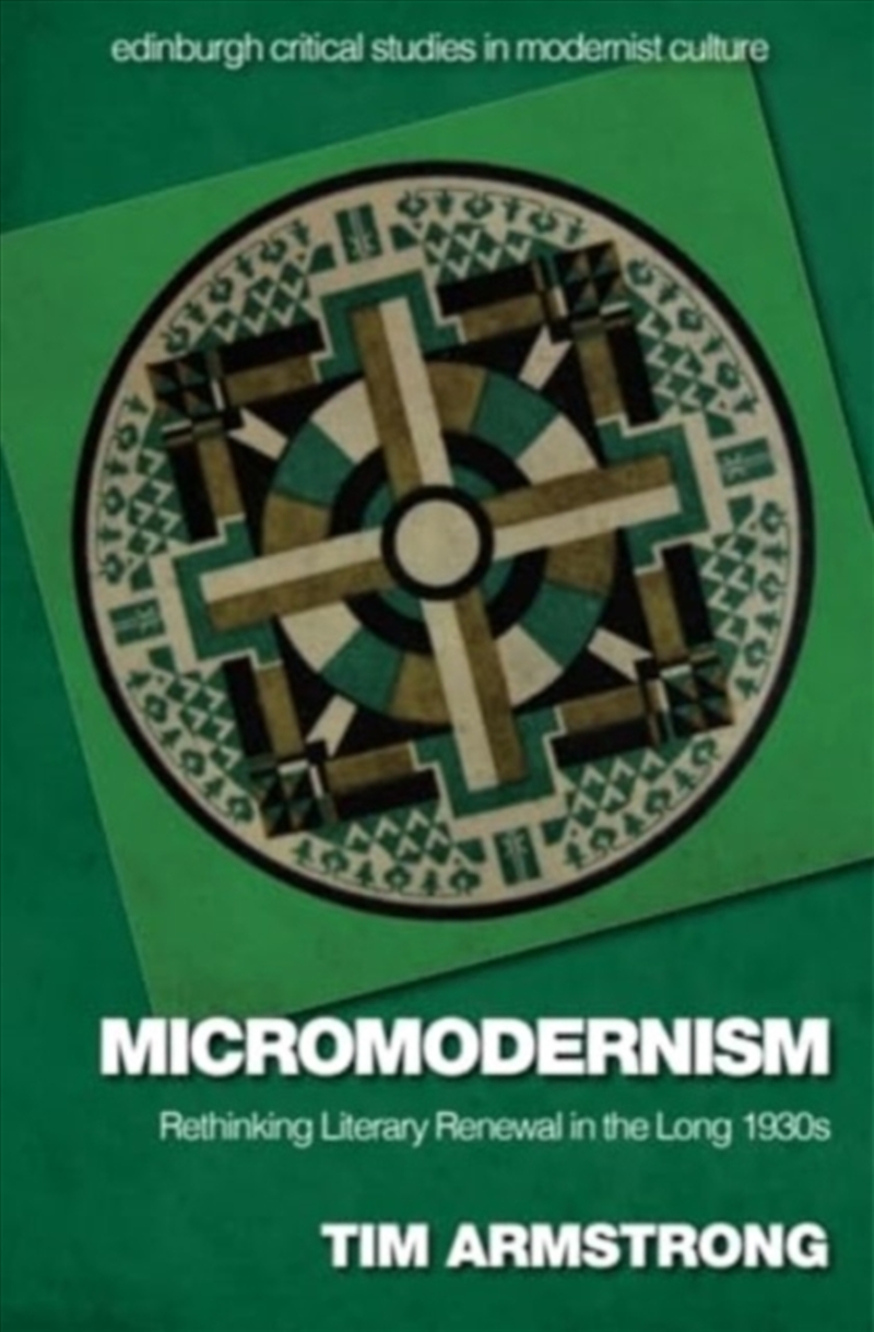 Micromodernism : Rethinking Literary Renewal In The Long 1930S/Product Detail/Literature & Poetry