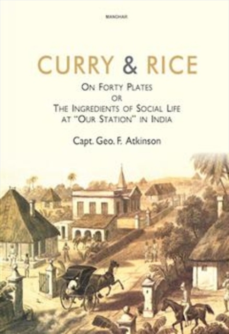Curry & Rice On Forty Plates Or The Ingredients Of Social Life At " Our Station" In India/Product Detail/General Fiction Books
