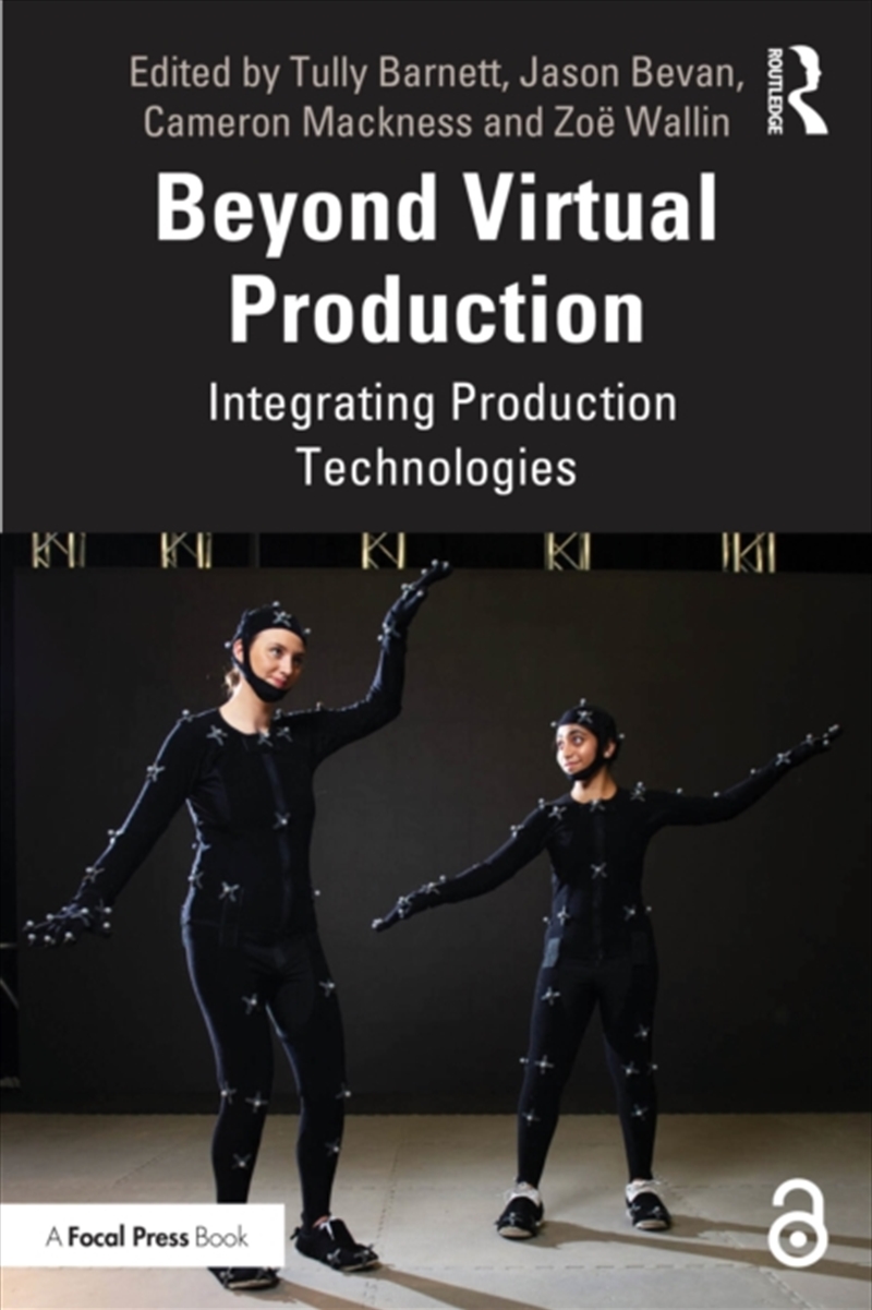 Beyond Virtual Production : Integrating Production Technologies/Product Detail/Arts & Entertainment