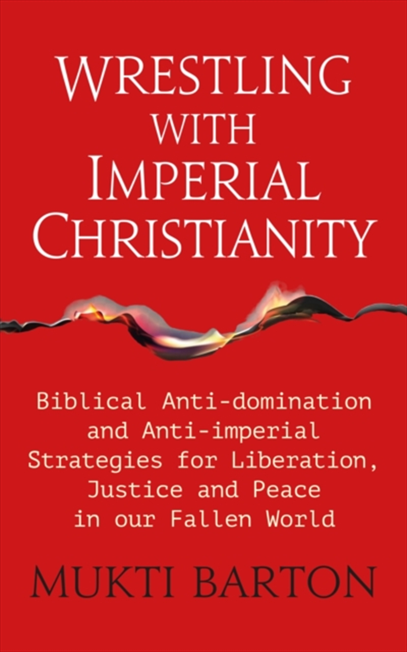 Wrestling With Imperial Christianity : Biblical Anti-Domination And Anti-Imperial Strategies For Lib/Product Detail/Religion & Beliefs